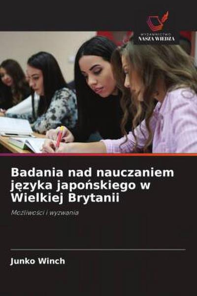 Badania nad nauczaniem j¿zyka japo¿skiego w Wielkiej Brytanii