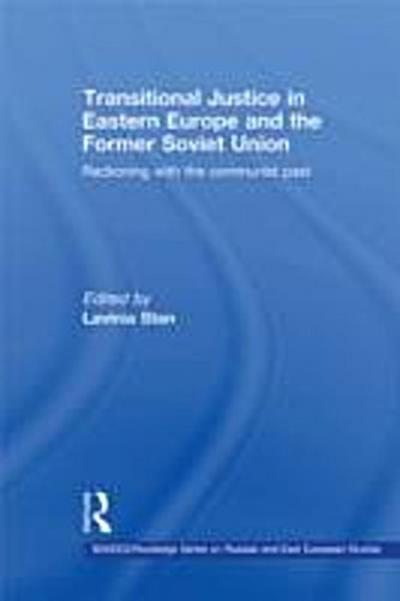 Transitional Justice in Eastern Europe and the former Soviet Union