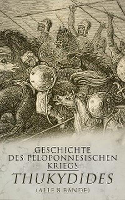 Geschichte des peloponnesischen Kriegs (Alle 8 Bände) (eBook, EPUB) - Thukydides