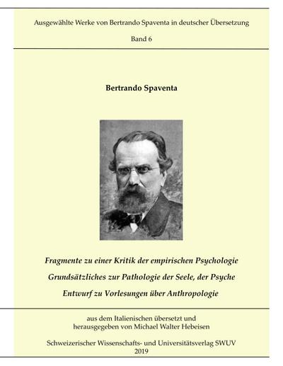 Fragmente zur Kritik der empirischen Psychologie; Grundsätzliches zur Pathologie der Seele, der Psyche; Entwurf zu Vorlesungen über Anthropologie