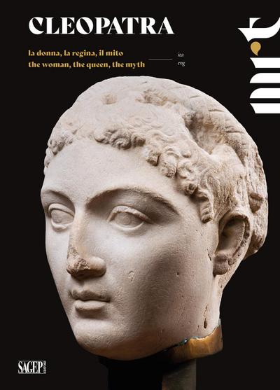 Cleopatra. La donna, la regina, il mito-The woman, the queen, the myth. Catalogo della mostra (Torino, 23 novembre 2024-23 marzo 2025)