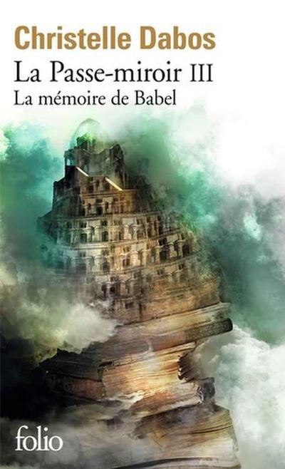 La Passe-miroir - La mémoire de Babel