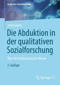 Die Abduktion in der qualitativen Sozialforschung