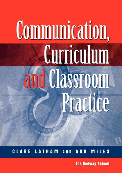 Communications,Curriculum and Classroom Practice