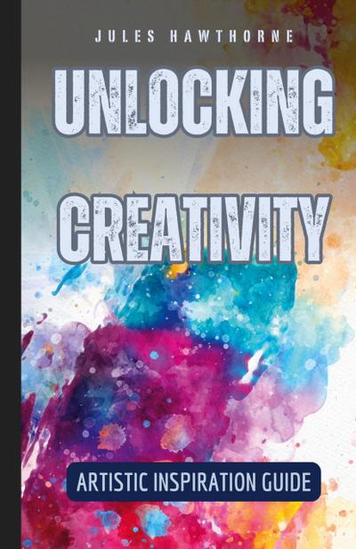 Unlocking Creativity