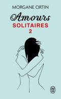 Amours solitaires 2 - Une petite éternité