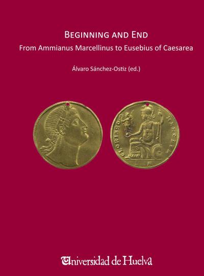 Beginning and end : from Ammianus Marcellinus to Eusebius Ca