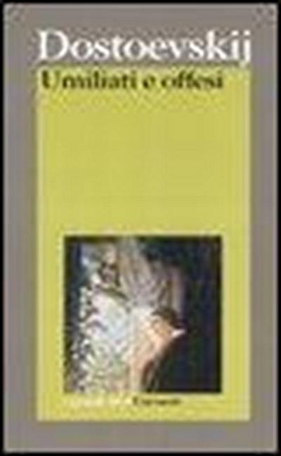 Dostoevskij, F: Umiliati e offesi