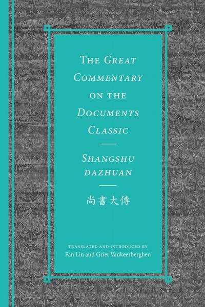The Great Commentary on the Documents Classic / Shangshu Dazhuan&#23578;&#26360;&#22823;&#20659;