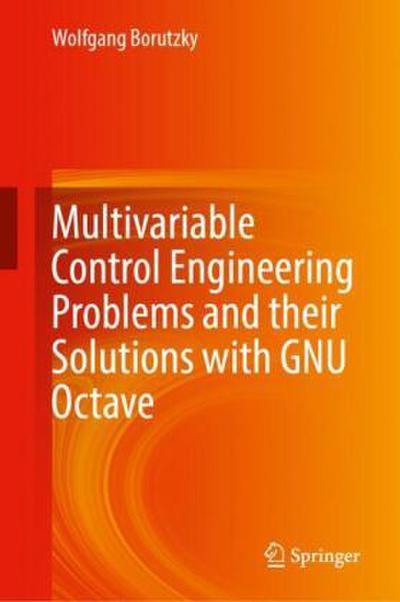 Multivariable Control Engineering Problems and their Solutions with GNU Octave