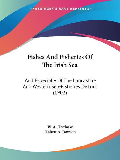 Fishes And Fisheries Of The Irish Sea