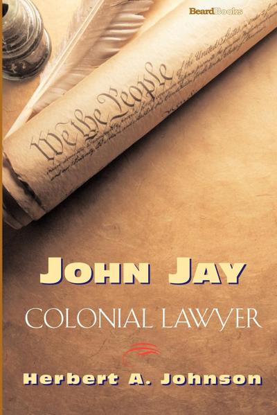 John Jay: Colonial Lawyer