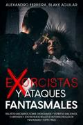 Exorcistas y Ataques Fantasmales