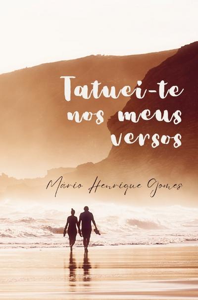 Tatuei-te nos meus versos