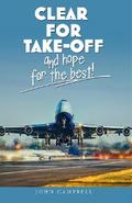 Clear for Take-Off and hope for the best