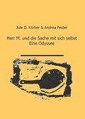 Herr M.und die Sache mit sich selbst.Eine Odyssee.
