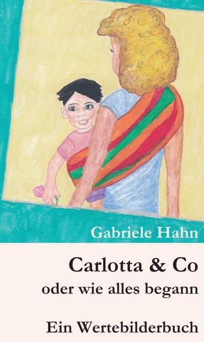 Carlotta & Co oder wie alles begann