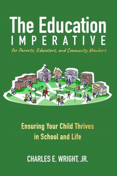 The Education Imperative for Parents, Educators, and Community Members