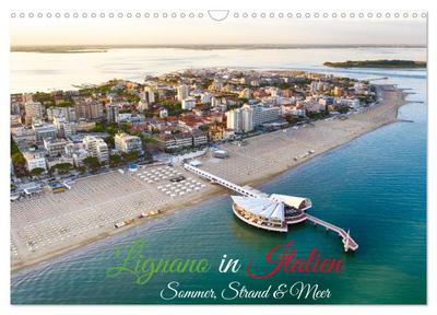 Lignano in Italien. Sommer Strand und Meer (Wandkalender 2026 DIN A3 quer), CALVENDO Monatskalender