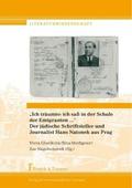 ’Ich träumte: ich saß in der Schule der Emigranten ...’ Der jüdische Schriftsteller und Journalist Hans Natonek aus Prag
