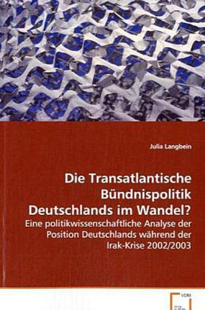 Die Transatlantische Bündnispolitik Deutschlands imWandel?