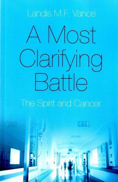 A Most Clarifying Battle: The Spirit and Cancer