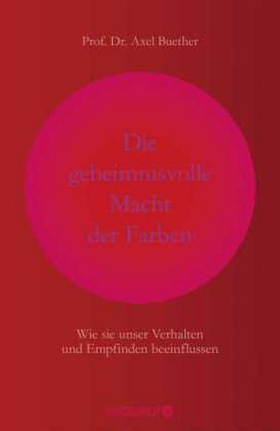 Die geheimnisvolle Macht der Farben