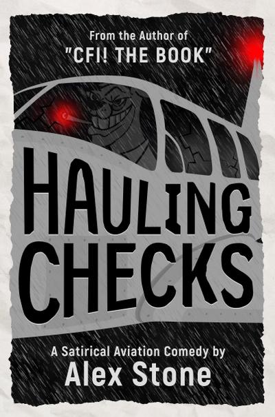 Hauling Checks: A Satirical Aviation Comedy
