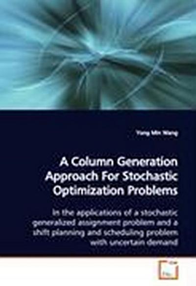 A Column Generation Approach For Stochastic  Optimization Problems