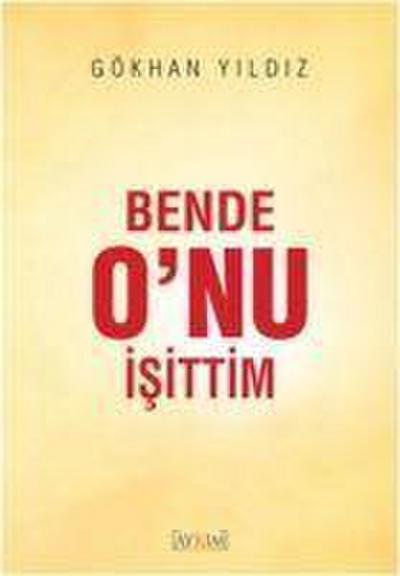 Bende Onu Isittim