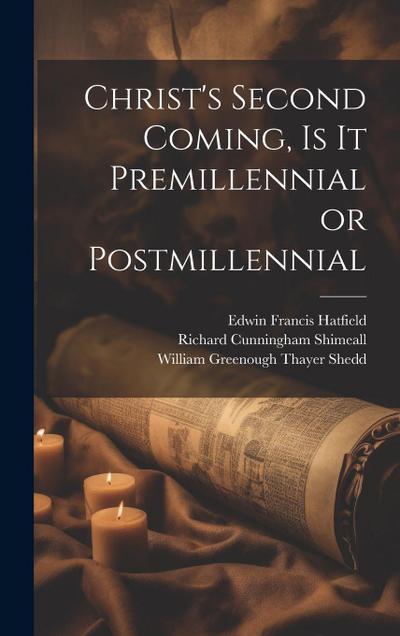 Christ’s Second Coming, Is It Premillennial or Postmillennial