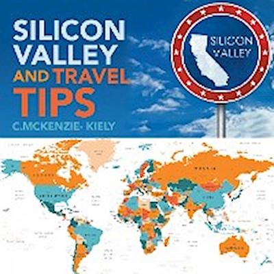 Silicon Valley and Travel Tips