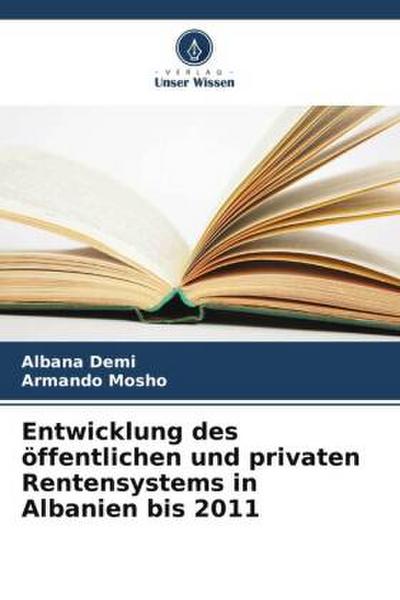 Entwicklung des öffentlichen und privaten Rentensystems in Albanien bis 2011