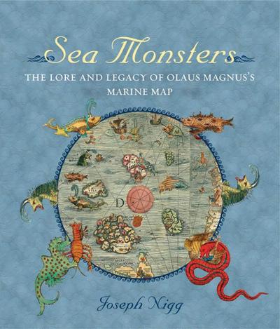 Sea Monsters: The Lore and Legacy of Olaus Magnus’s Marine Map