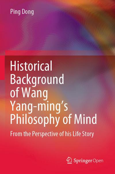 Historical Background of Wang Yang-ming’s Philosophy of Mind