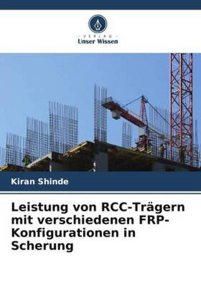 Leistung von RCC-Trägern mit verschiedenen FRP-Konfigurationen in Scherung