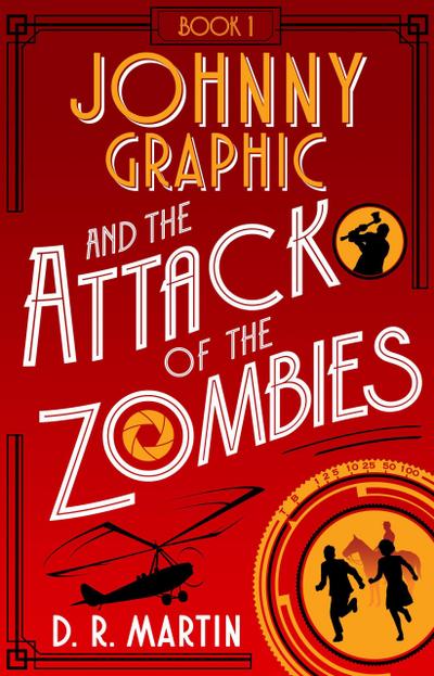 Johnny Graphic and the Attack of the Zombies (Johnny Graphic Adventures, #2)