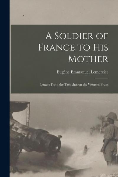 A Soldier of France to His Mother