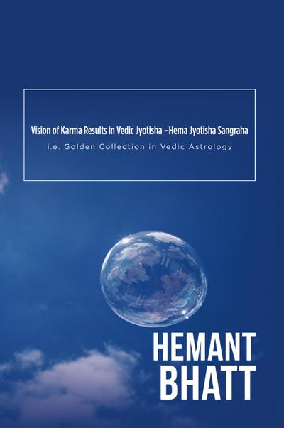 Vision of Karma Results in Vedic Jyotisha -Hema Jyotisha Sangraha