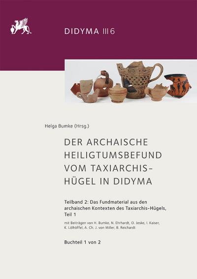 Der archaische Heiligtumsbefund vom Taxiarchis-Hügel in Didyma