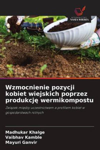 Wzmocnienie pozycji kobiet wiejskich poprzez produkcj¿ wermikompostu