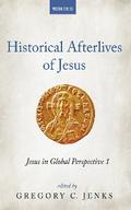 Historical Afterlives of Jesus