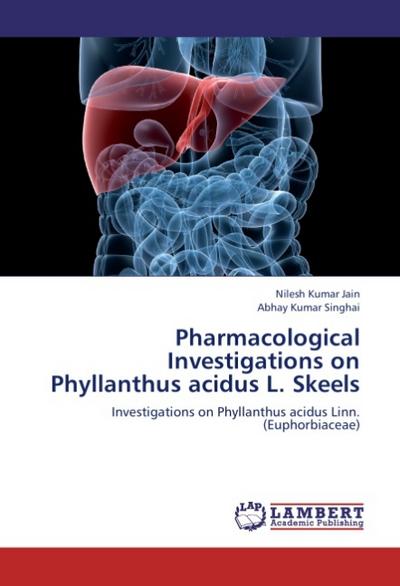 Pharmacological Investigations on Phyllanthus acidus L.Skeels