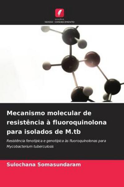 Mecanismo molecular de resistência à fluoroquinolona para isolados de M.tb
