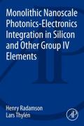 Monolithic Nanoscale Photonics - Electronics Integration in Silicon and Other Group IV Elements
