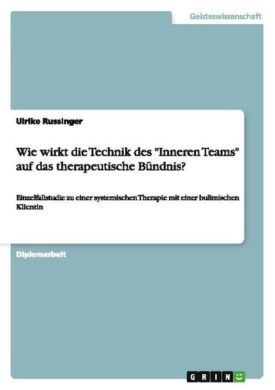 Wie wirkt die Technik des "Inneren Teams" auf das therapeutische Bündnis?