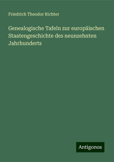 Richter, F: Genealogische Tafeln zur europäischen Staatenges
