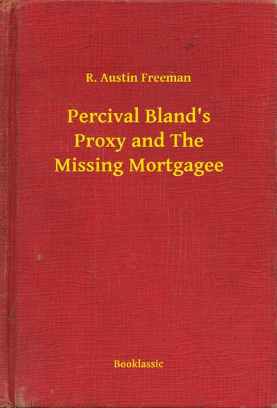 Percival Bland’s Proxy and The Missing Mortgagee