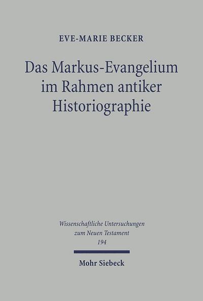 Das Markus-Evangelium im Rahmen antiker Historiographie