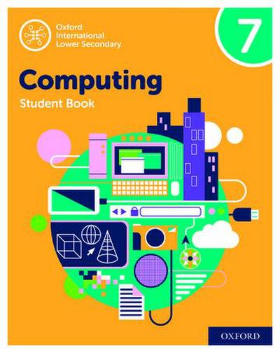 Oxford International Computing: Oxford International Computing Student Book 7